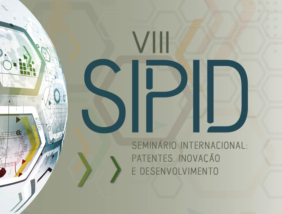 VIII SIPID - Seminário Internacional Patentes, Inovação e Desenvolvimento