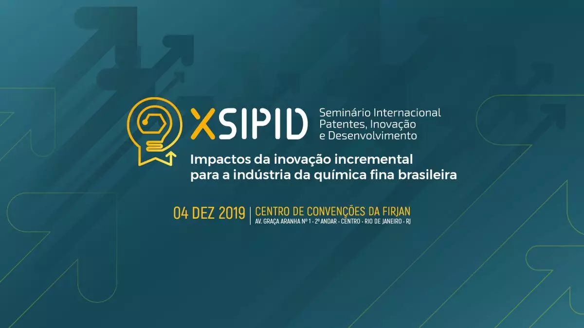 X SIPID - Seminário Internacional Patentes, Inovação e Desenvolvimento