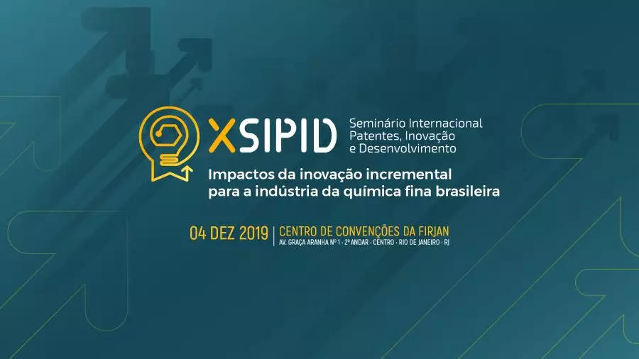 X SIPID - Seminário Internacional Patentes, Inovação e Desenvolvimento