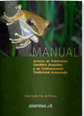 Manual de Acesso ao Patrimônio Genético Brasileiro e ao Conhecimento Tradicional Associado