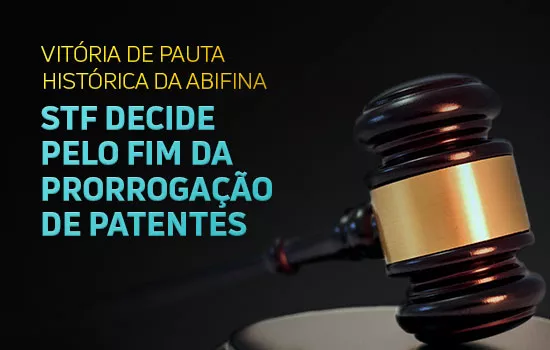 STF decide pelo fim da prorrogação de patentes