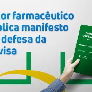 Setor farmacêutico publica manifesto em defesa da Anvisa