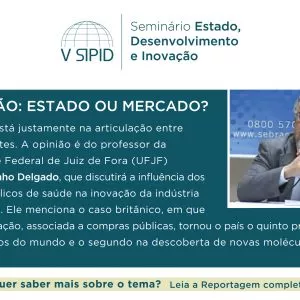 V Sipid apresenta: Inovação: Estado ou Mercado?