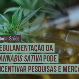 REGULAMENTAÇÃO DA CANNABIS SATIVA PODE INCENTIVAR PESQUISAS E MERCADO