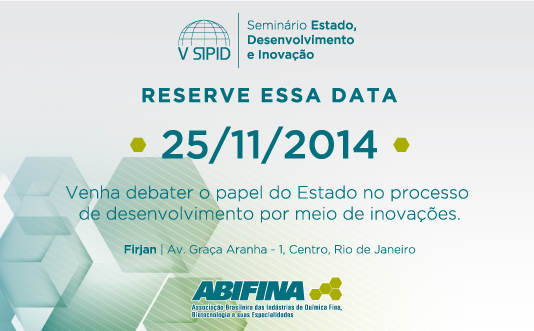 ABIFINA promove V SIPID - Seminário Estado, Desenvolvimento e Inovação