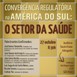 Seminário Convergência Regulatória na América do Sul: o Setor da Saúde