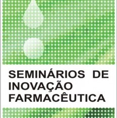 Seminários "Disseminação de Conhecimentos Básicos para inovação farmacêutica"