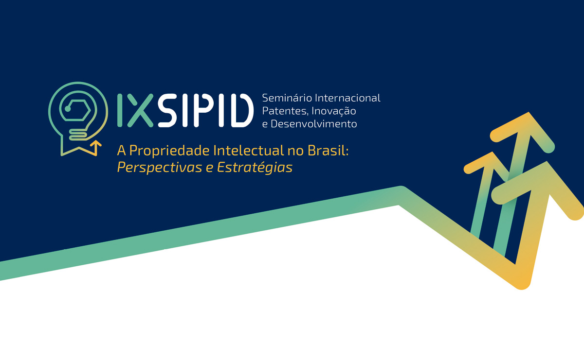 IX SIPID - Seminário Internacional Patentes, Inovação e Desenvolvimento