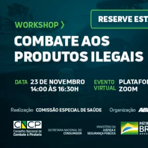 Comissão Especial de Saúde do CNCP/MJSP realiza workshop 'Combate aos produtos ilegais'