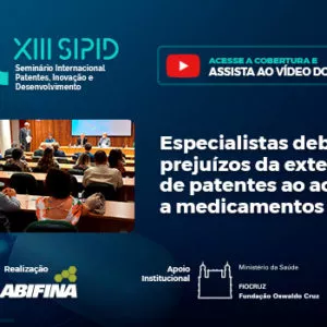 XIII SIPID debate prejuízos da extensão de patentes ao acesso a medicamentos