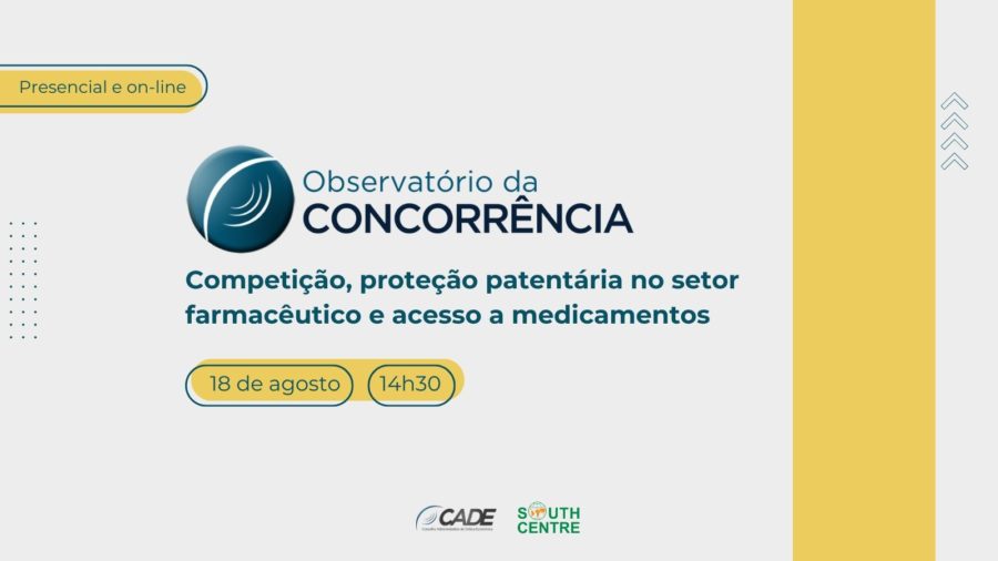 Evento do CADE terá como tema central a Defesa da concorrência, proteção de patentes e garantia de acesso a medicamento