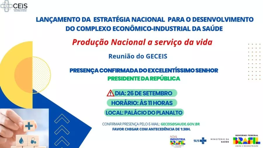 Lançamento da Nova Estratégia Nacional para o desenvolvimento do Complexo Econômico-Industrial da Saúde (26/09, Palácio do Planalto, 11h)