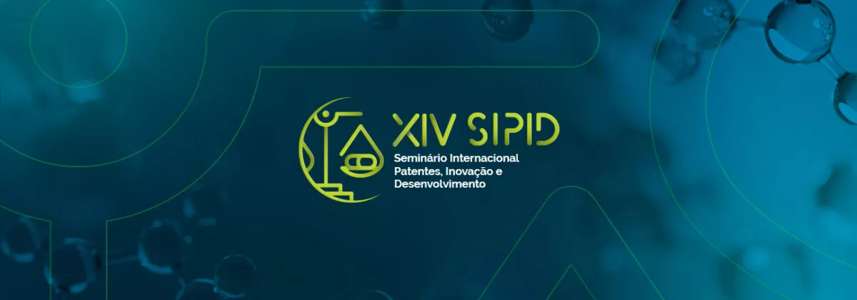 XIV SIPID - Seminário Internacional Patentes, Inovação e Desenvolvimento