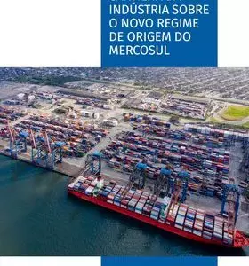 CNI publica Cartilha sobre o novo Regime de Origem do MERCOSUL