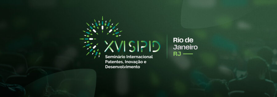 Inscrições abertas para o XVI SIPID – Seminário Internacional Patentes, Inovação e Desenvolvimento