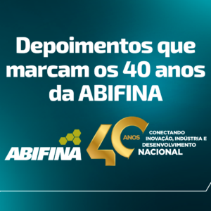 ABIFINA celebra 40 anos de história com série especial de depoimentos 
